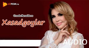 Ozoda Nursaidova - Xasadgo'ylar [2019]