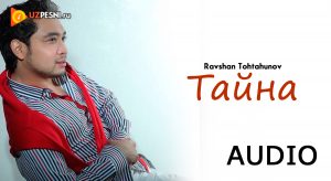 Ravshan Tohtahunov - Тайна (2019)