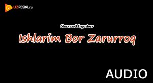 Shaxzod Ergashev - Ishlarim Bor Zarurroq (2019)