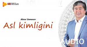 Ahror Usmonov - Asl kimligini (2019)