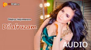 Dilafruz Hayitmetova - Dilafruzam (2019)