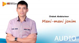 Otabek Abdukarimov - Mani-mani jonim