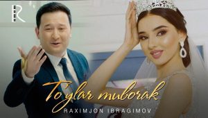 Raximjon Ibragimov - To'ylar muborak