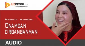 Nargiza Azimova - Onamdan o'rganganman (2019)