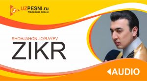Shohjahon Jo'rayev - Zikr (2019)