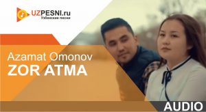 Azamat Omonov - Zor atma