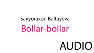 Sayyoraxon Baltayeva - Bollar-bollar