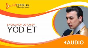 Shohjahon Jo'rayev - Yod et