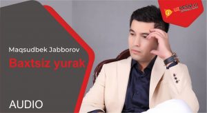 Maqsudbek Jabborov - Baxtsiz yurak