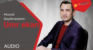 Murod Soyibnazarov - Umr ekan (2019)