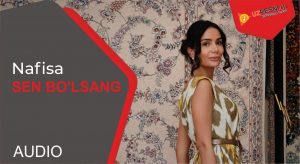 Nafisa - Sen bo'lsang (2019)