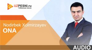 Nodirbek Xolmirzayev - Ona (2019)