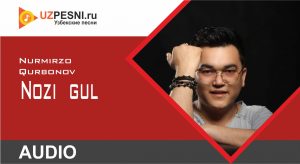 Nurmirzo Qurbonov - Nozi gul (2019)