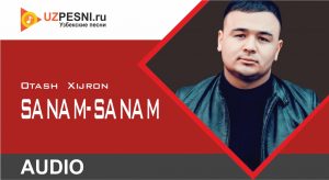 Otash Xijron - Sanam-Sanam (2019)