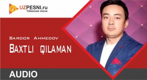 Sardor Ahmedov - Baxtli qilaman (2019)