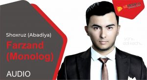 Shoxruz (Abadiya) - Farzand (Monolog)