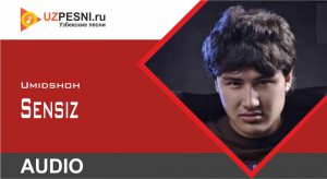 Umidshoh - Sensiz (2019)