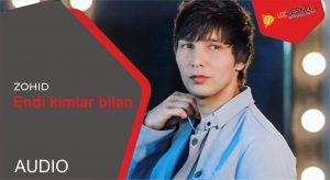 Zohid - Endi kimlar bilan (2019)