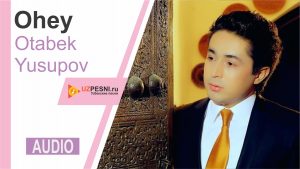 Otabek Yusupov - Ohey (2019)