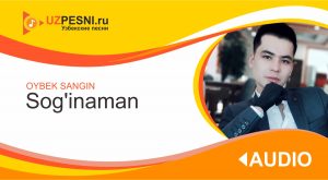 Oybek Sangin - Sog'inaman (2019)