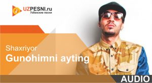 Shaxriyor - Gunohimni ayting (2019)