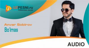 Anvar Sobirov - Bo'lmas