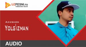 Azizshox - Yolg'izman