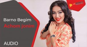 Barno Begim - Achom jonim