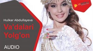 Hulkar Abdullayeva - Va'dalari Yolg'on