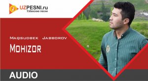 Maqsudbek Jabborov - Mohizor