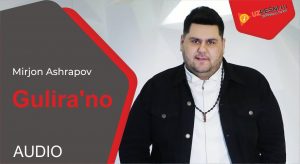Mirjon Ashrapov - Gulira'no