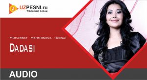 Muhabbat Mehmonova (Dona) - Dadasi