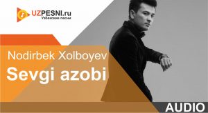 Nodirbek Xolboyev - Sevgi azobi