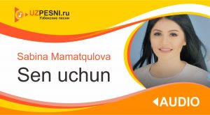 Sabina Mamatqulova - Sen uchun