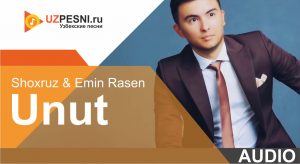 Shoxruz (Abadiya) & Emin Rasen - Unut