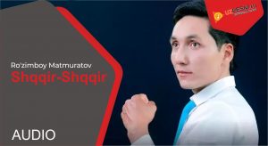 Ro'zimboy Matmuratov - Shqqir-Shqqir