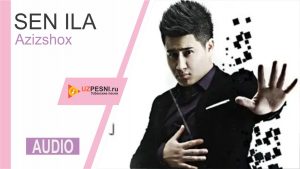 Azizshox - Sen ila
