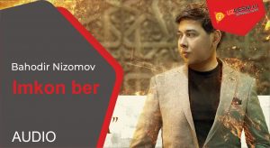 Bahodir Nizomov - Imkon ber