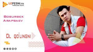 Boburbek Arapbaev - Ol qo'lingni (2019)