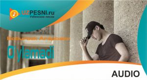 Boburbek Arapbaev - O'ylamadi