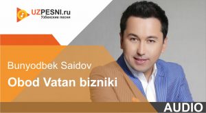 Bunyodbek Saidov - Obod Vatan bizniki (2019)