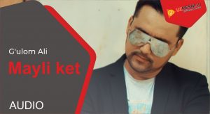 G'ulom Ali - Mayli ket