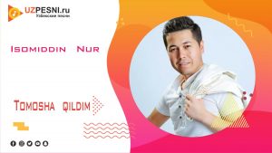 Isomiddin Nur - Tomosha qildim