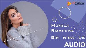 Munisa Rizayeva - Bir nima de