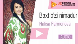 Nafisa Farmonova - Baxt o'zi nimadur
