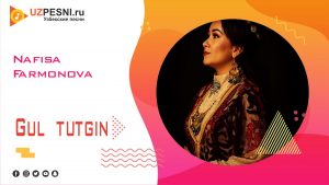 Nafisa Farmonova - Gul tutgin
