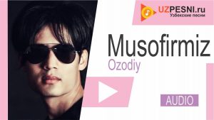 Ozodiy - Musofirmiz