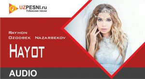 Rayhon & Ozodbek Nazarbekov - Hayot