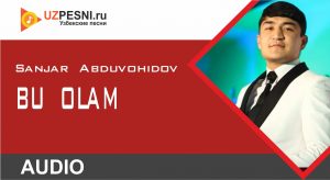 Sanjar Abduvohidov - Bu olam
