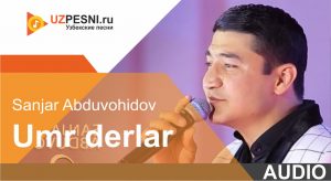 Sanjar Abduvohidov - Umr derlar